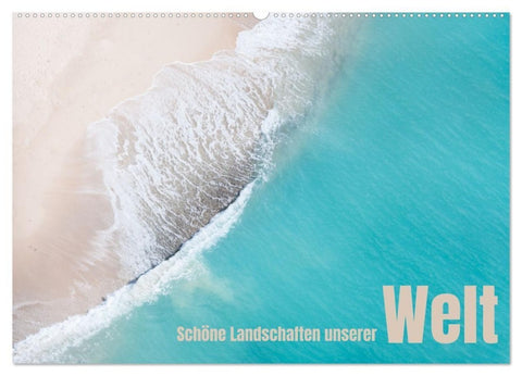 Schöne Landschaften unserer Welt (Wandkalender 2027 DIN A2 quer), CALVENDO Monatskalender