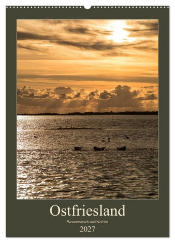 Ostfriesland - Westermarsch und Norden (Wandkalender 2027 DIN A2 hoch), CALVENDO Monatskalender