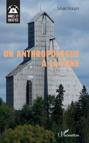 Un anthropologue à la mine