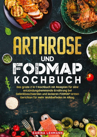 Arthrose und Fodmap Kochbuch