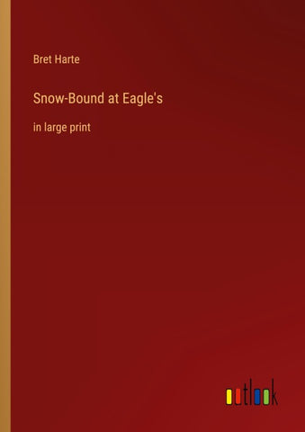 Snow-Bound at Eagle's