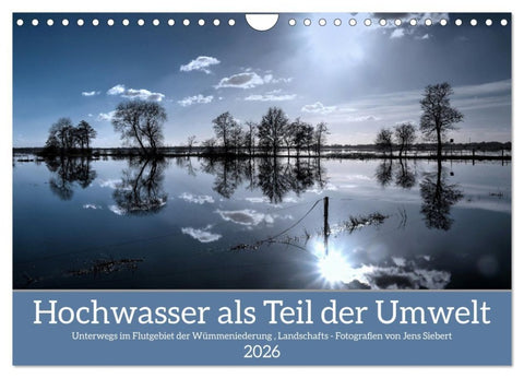Hochwasser als Teil der Umwelt (Wandkalender 2026 DIN A4 quer), CALVENDO Monatskalender