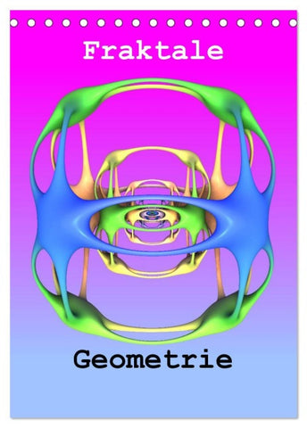 Fraktale Geometrie (Tischkalender 2026 DIN A5 hoch), CALVENDO Monatskalender