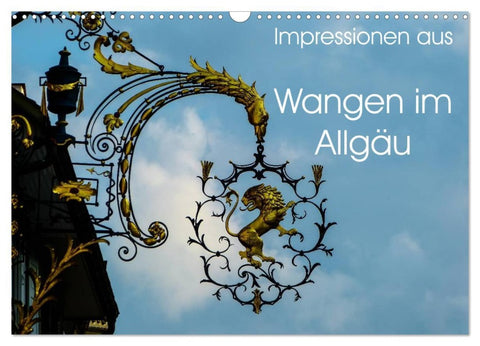 Impressionen aus Wangen im Allgäu (Wandkalender 2026 DIN A3 quer), CALVENDO Monatskalender