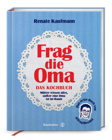 Frag die Oma - das Kochbuch
