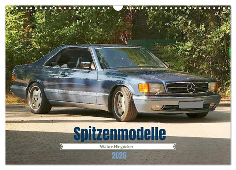 Spitzenmodelle - Wahre Hingucker (Wandkalender 2026 DIN A3 quer), CALVENDO Monatskalender