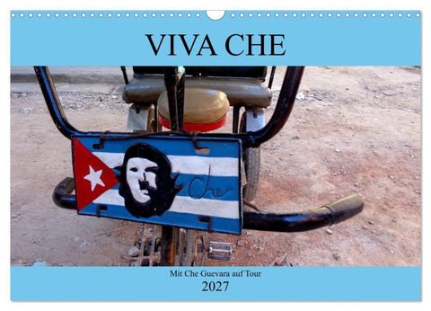 VIVA CHE - Mit Che Guevara auf Tour (Wandkalender 2027 DIN A3 quer), CALVENDO Monatskalender