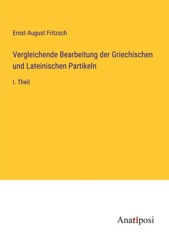Vergleichende Bearbeitung der Griechischen und Lateinischen Partikeln