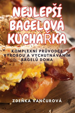 NEJLEP¿Í BAGELOVÁ KUCHA¿KA