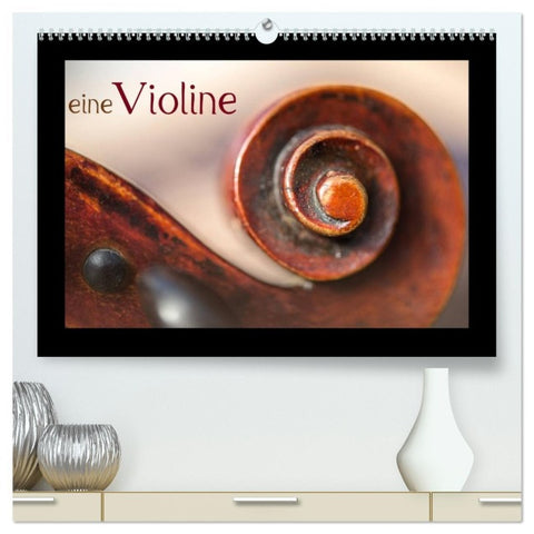 eine Violine (hochwertiger Premium Wandkalender 2026 DIN A2 quer), Kunstdruck in Hochglanz