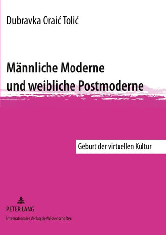 Männliche Moderne und weibliche Postmoderne