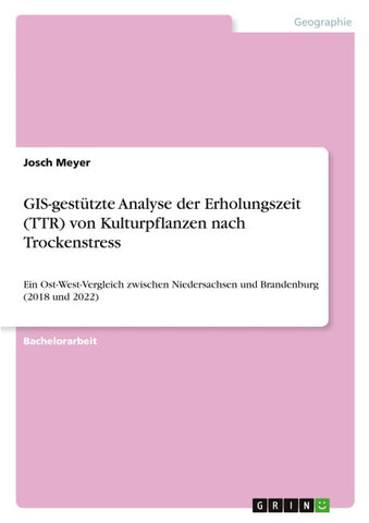 GIS-gestützte Analyse der Erholungszeit (TTR) von Kulturpflanzen nach Trockenstress