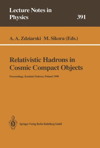 Relativistic Hadrons in Cosmic Compact Objects