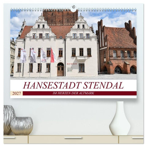 Hansestadt Stendal (hochwertiger Premium Wandkalender 2027 DIN A2 quer), Kunstdruck in Hochglanz