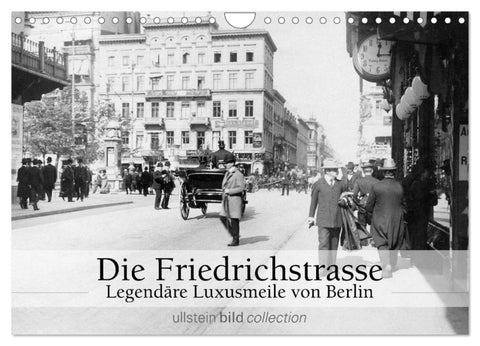 Die Friedrichstrasse - Legendäre Luxusmeile von Berlin (Wandkalender 2026 DIN A4 quer), CALVENDO Monatskalender