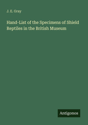 Hand-List of the Specimens of Shield Reptiles in the British Museum