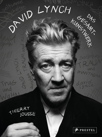 David Lynch - Das Gesamtkunstwerk
