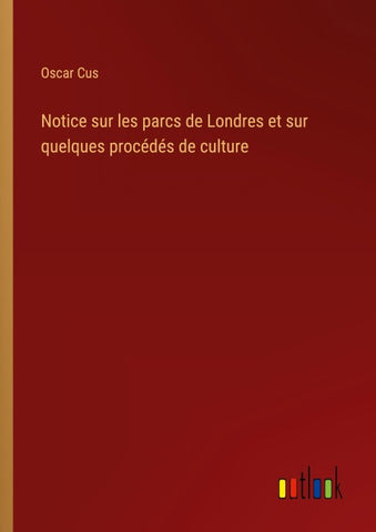 Notice sur les parcs de Londres et sur quelques procédés de culture