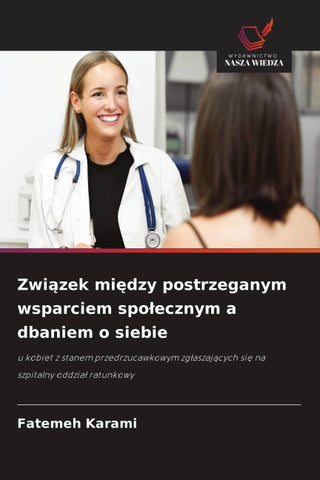 Zwi¿zek mi¿dzy postrzeganym wsparciem spo¿ecznym a dbaniem o siebie