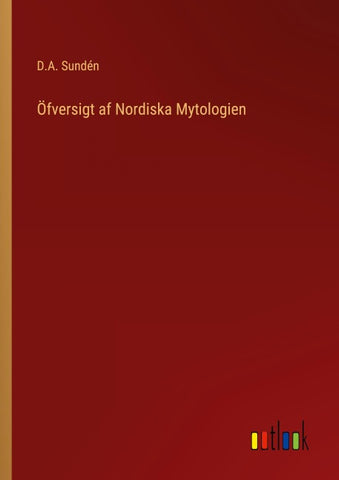 Öfversigt af Nordiska Mytologien