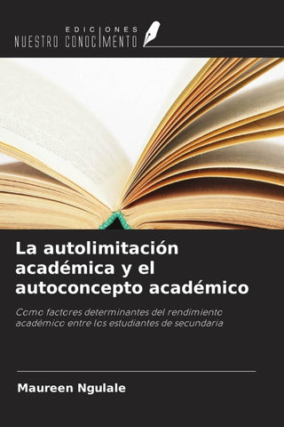 La autolimitación académica y el autoconcepto académico