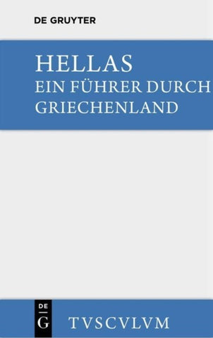 Hellas. Ein Führer durch Griechenland aus antiken Quellenstücken