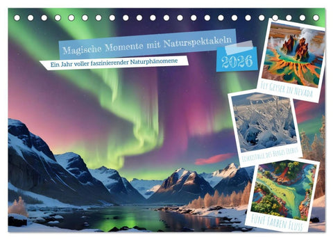 Magische Momente mit Naturspektakeln (Tischkalender 2026 DIN A5 quer), CALVENDO Monatskalender
