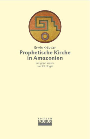Prophetische Kirche in Amazonien