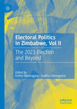 Electoral Politics in Zimbabwe, Vol II