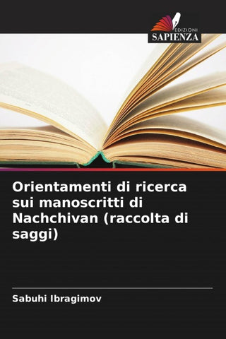 Orientamenti di ricerca sui manoscritti di Nachchivan (raccolta di saggi)