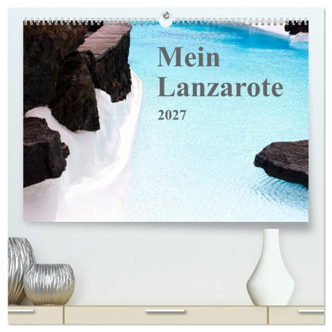 Mein Lanzarote (hochwertiger Premium Wandkalender 2027 DIN A2 quer), Kunstdruck in Hochglanz