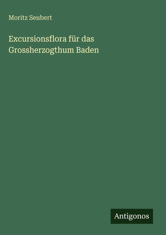 Excursionsflora für das Grossherzogthum Baden