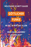 Göttlicher Funke in dir, in mir und allem