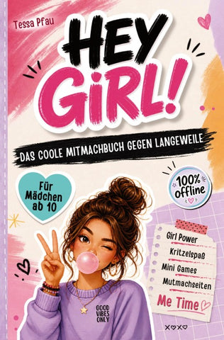 HEY GIRL! Das coole Mitmachbuch gegen Langeweile für Mädchen ab 10