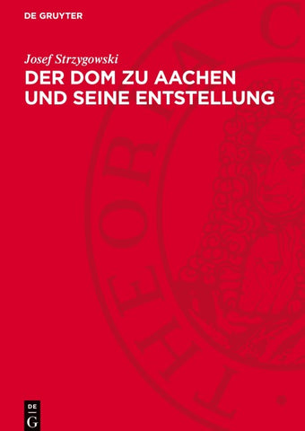 Der Dom zu Aachen und seine Entstellung