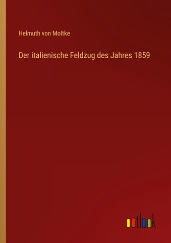 Der italienische Feldzug des Jahres 1859