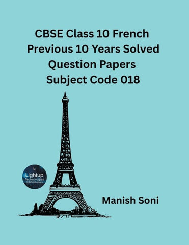 CBSE Class 10 French Previous 10 Years Solved Question Papers Subject Code 018