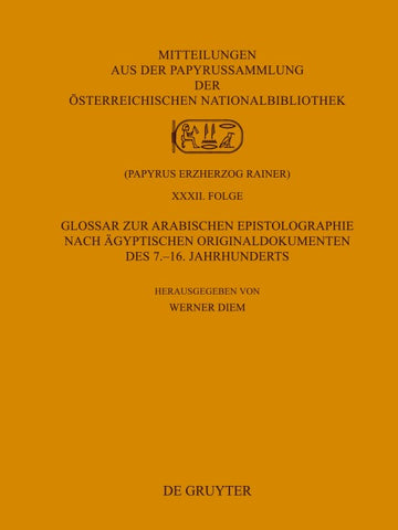 Glossar zur arabischen Epistolographie nach ägyptischen Originaldokumenten des 7.–16. Jahrhunderts