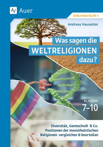 Was sagen die Weltreligionen dazu: Klassen 7-10