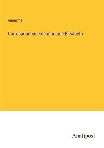 Correspondance de madame Élisabeth