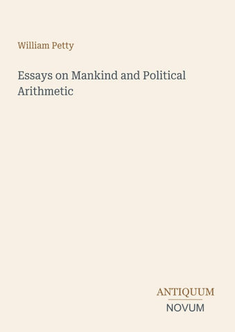 Essays on Mankind and Political Arithmetic