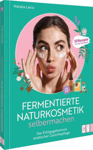 Fermentierte Naturkosmetik selber machen