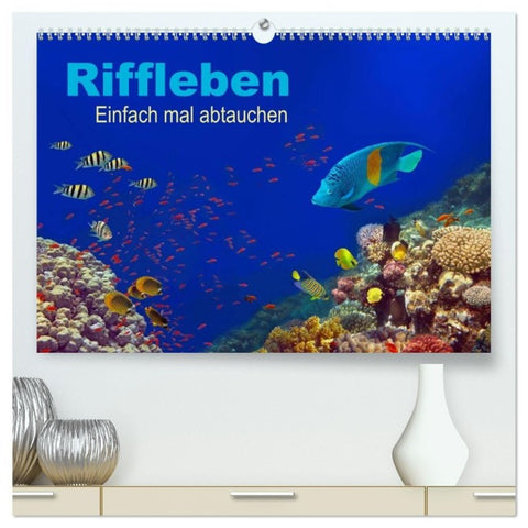 Riffleben - Einfach mal abtauchen (hochwertiger Premium Wandkalender 2027 DIN A2 quer), Kunstdruck in Hochglanz