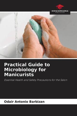 Practical Guide to Microbiology for Manicurists