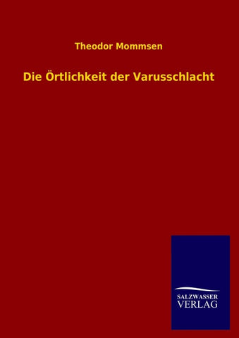 Die Örtlichkeit der Varusschlacht