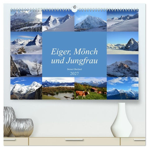 Eiger, Mönch und Jungfrau 2027 (hochwertiger Premium Wandkalender 2027 DIN A2 quer), Kunstdruck in Hochglanz