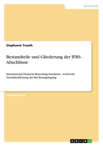 Bestandteile und Gliederung der IFRS- Abschlüsse