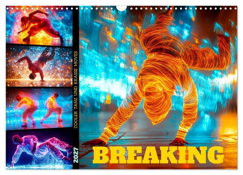 BREAKING Cooler Tanz und krasse Moves (Wandkalender 2027 DIN A3 quer), CALVENDO Monatskalender