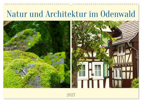 Natur und Architektur im Odenwald (Wandkalender 2027 DIN A2 quer), CALVENDO Monatskalender