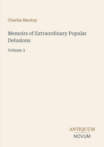Memoirs of Extraordinary Popular Delusions